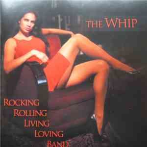 Rocking Rolling Living Loving Band - The Whip