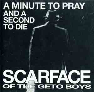 Scarface  - A Minute To Pray And A Second To Die