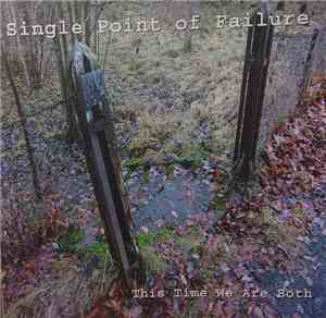 Single Point Of Failure - This Time We Are Both