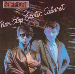 Soft Cell - Non-Stop Erotic Cabaret
