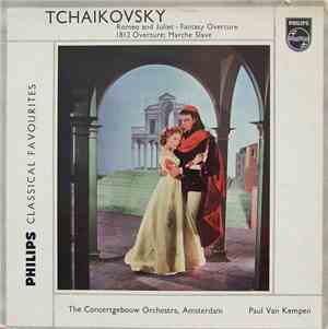 Tchaikovsky, Paul van Kempen, Concertgebouw Orchestra - Romeo And Juliet -  ...