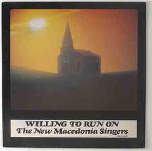 The New Macedonia Singers - Willing To Run On