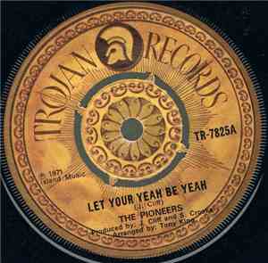 The Pioneers - Let Your Yeah Be Yeah