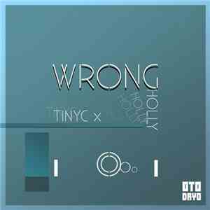 TinyC X Holly  - Wrong