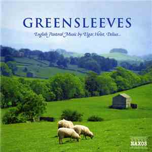 Various - Greensleeves (English Pastoral Music By Elgar, Holst, Delius...)