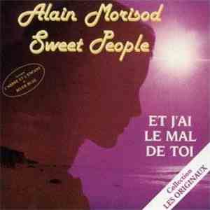 Alain Morisod, Sweet People - Et J'ai Le Mal De Toi