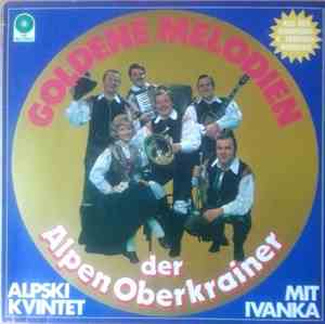 Alpski Kvintet Mit Ivanka - Goldene Melodien Der Alpen Oberkrainer