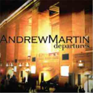Andrew Martin - Departures