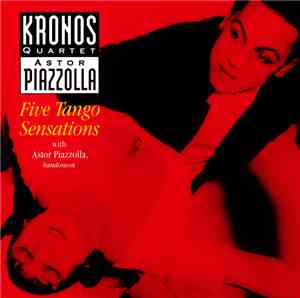 Astor Piazzolla, Kronos Quartet With Astor Piazzolla - Five Tango Sensation ...