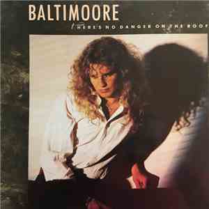 Baltimoore - There's No Danger On The Roof