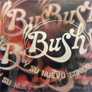 Bush Y Su Nuevo Sonido - Bush Y Su Nuevo Sonido