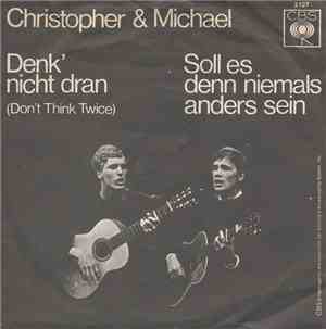 Christopher & Michael - Denk´ Nicht Dran (Don´t Think Twice)