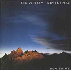 Cowboy Smiling - Run To Me