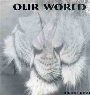 Digital Roots  - Our World