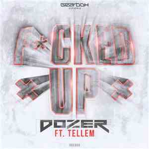 Dozer  Ft. Tellem - Fcked Up