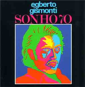 Egberto Gismonti - Sonho 70