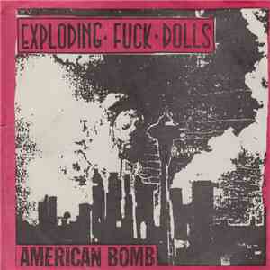 Exploding Fuck Dolls - American Bomb
