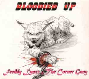 Freddy Lynxx & The Corner Gang - Bloodied Up