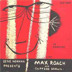 Gene Norman  Presents  Max Roach And Clifford Brown - In Concert