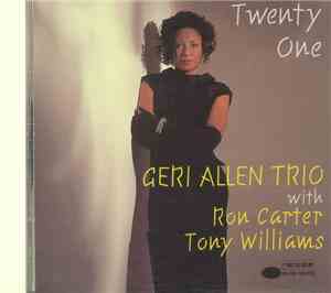 Geri Allen Trio With Ron Carter, Tony Williams - Twenty One