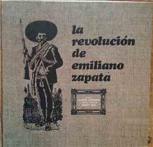 La Revolución De Emiliano Zapata - La Revolución De Emiliano Zapata
