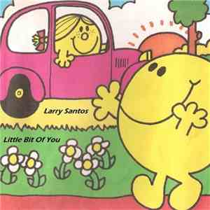 Larry Santos - Little Bit of You