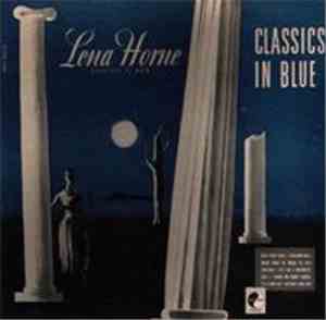 Lena Horne - Classics In Blue