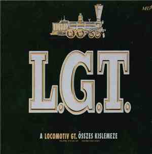 L.G.T. - A Locomotiv GT. Összes Kislemeze 1971-1984