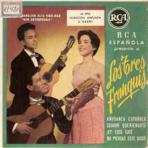 Los Tres Franquis - Añoranza Española / Seguire Queriendote / ¡Ay! Esos Ojos / No Pierdas Este Disco