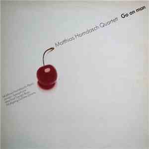 Matthias Horndasch Quartett - Go On Man