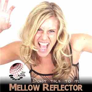 Mellow Reflector - Dont talk to me