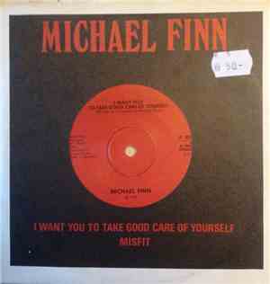 Michael Finn  - I Want You To Take Good Care Of Yourself / Misfit