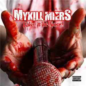 Mykill Miers - Take It In Blood