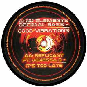 Nu Elementz And Decimal Bass / Replicant  Ft. Venessa D - Good Vibrations / ...