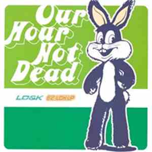 Our Hour - Our Hour Not Dead