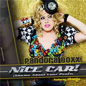 Pandora Boxx  featuring Shango  - Nice Car! (Shame About Your Penis)