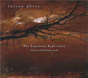 raison d'être - The Luminous Experience (Live In Enschede 2008)