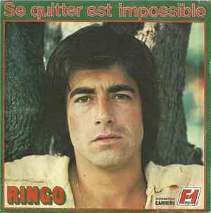 Ringo  - Se Quitter Est Impossible
