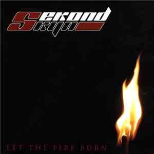 Sekond Skyn - Let The Fire Burn
