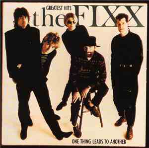 The Fixx - Greatest Hits – One Thing Leads To Another