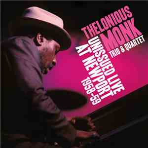 Thelonious Monk Trio & Quartet - Unissued Live At Newport 1958-59