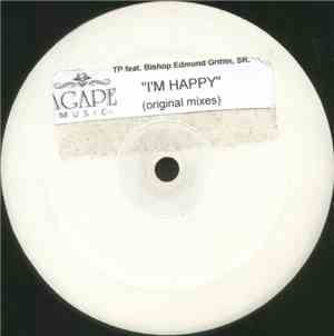 TP Feat. Bishop Edmund Griffin, SR. - I'm Happy (Original Mixes)