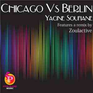 Yacine Soufiane - Chicago Vs Berlin