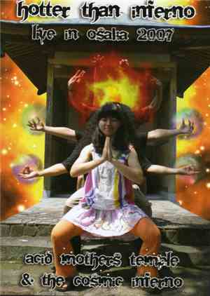 Acid Mothers Temple & The Cosmic Inferno - Hotter Than Inferno Live In Osak ...