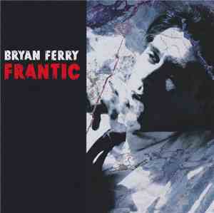 Bryan Ferry - Frantic