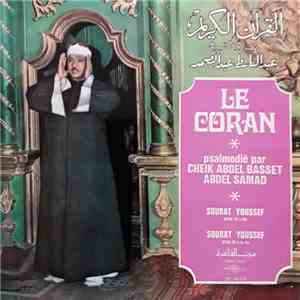 الشيخ عبد الباسط عبد الصمد = Cheik Abdel Basset Abdel Samad - القرآن الكريم = Le Coran Psalmodie - Sourat Youssef Ayah 76 à 90 - Sourat Youssef Ayah 91 à la fin