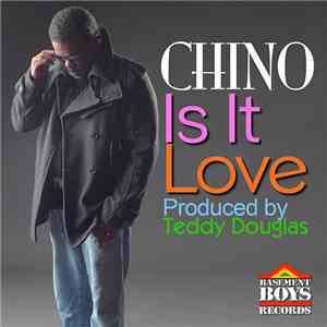 Chino  - Is It Love