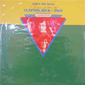 Clapton, Beck And Page - White Boy Blues - Classic Guitars Of Clapton, Beck ...
