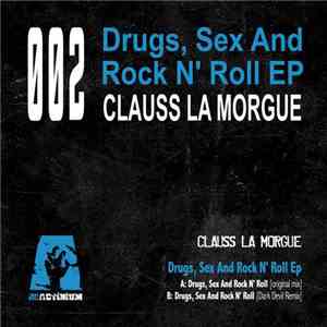 Clauss La Morgue - Drugs, Sex And Rock N' Roll - Ep