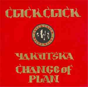 Click Click - Yakutska / Change Of Plan
